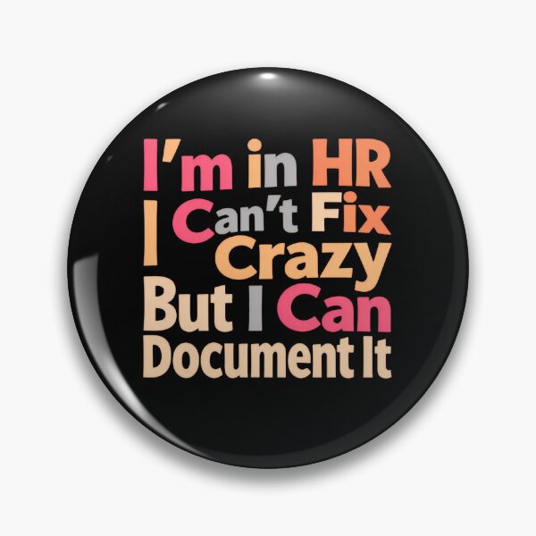 Item preview, I’m in HR I Can’t Fix Crazy But I Can Document It Funny Saying designed and sold by SkeletonsDanger.