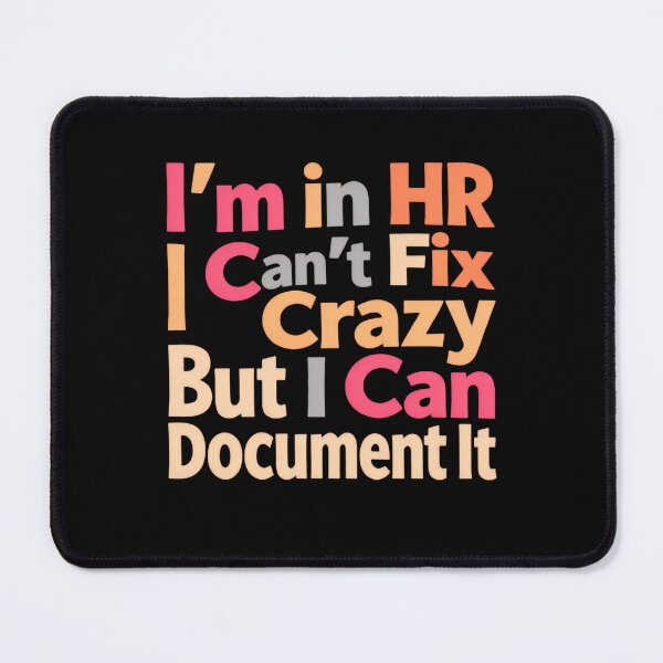 Item preview, I’m in HR I Can’t Fix Crazy But I Can Document It Funny Saying designed and sold by SkeletonsDanger.