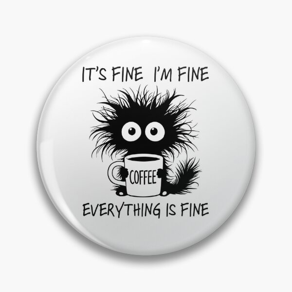 Item preview, It’s Fine I’m Fine Everything Is Fine Coffee, Funny Chaotic Creature Humor Gift, Caffeine Stress Relief Graphic Tee designed and sold by saloui.