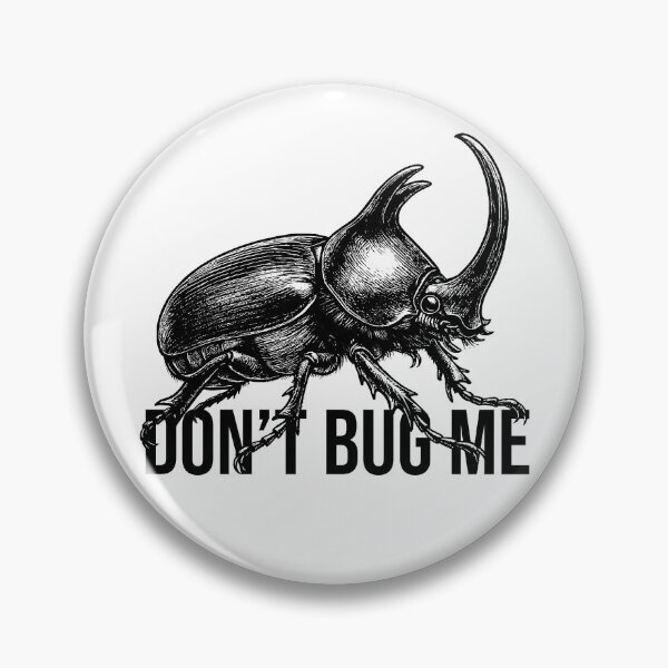 Item preview, Don’t Bug Me – Rhinoceros Beetle Funny Insect Design designed and sold by xndrlab.