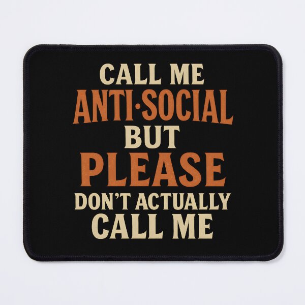 Item preview, Call Me Anti-Social (But Please Don’t Actually Call Me) designed and sold by shmupod.