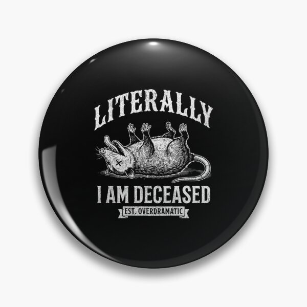 Item preview, Literally I Am Deceased Funny Opossum Drama Queen designed and sold by Mason-Pride.