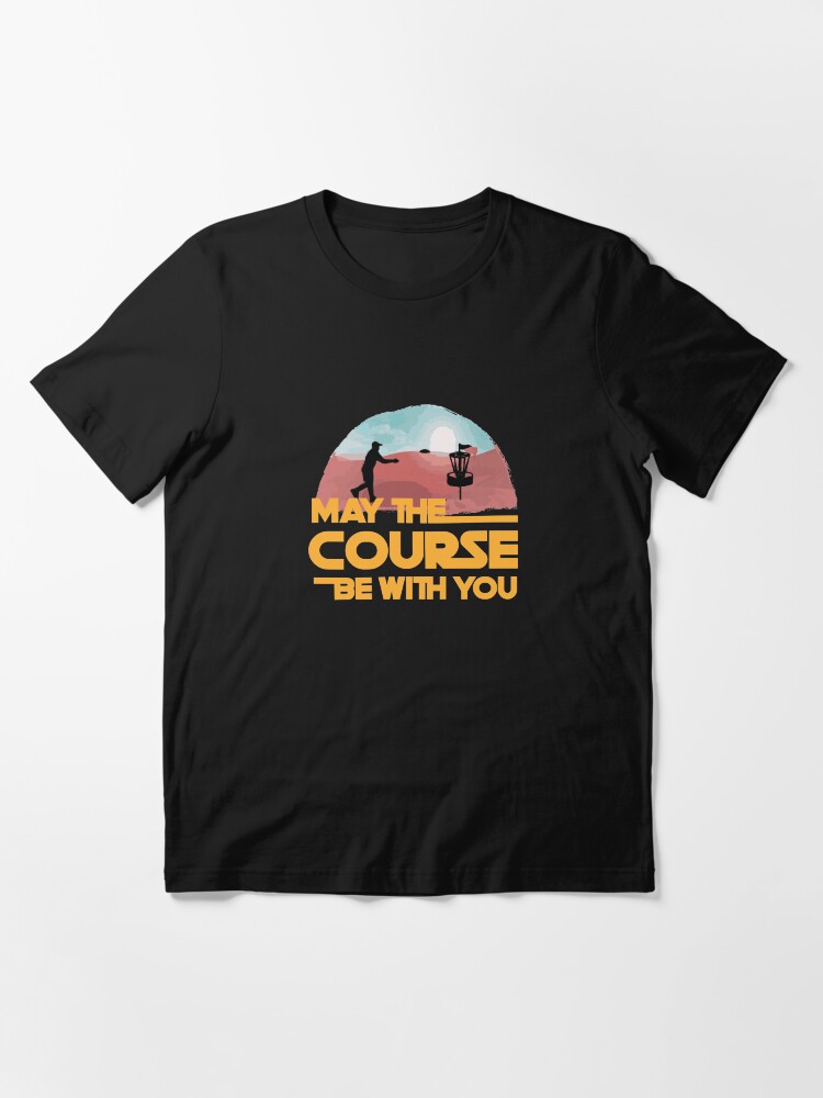Alternate view of May The Course Be With You Essential T-Shirt