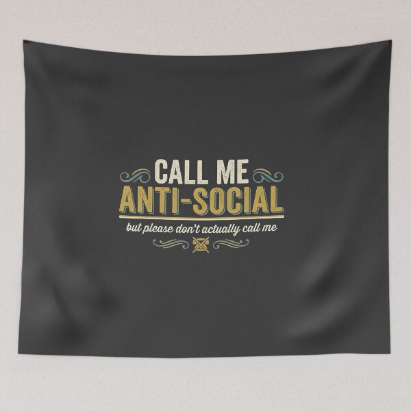 Item preview, Call Me Anti-Social But Please Don’t Actually Call Me designed and sold by shmupod.