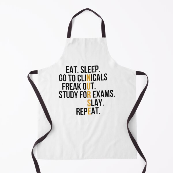 Item preview, Eat. Sleep. Go to Clinicals. Freak Out. Study for Exams. Slay. Repeat. designed and sold by stephenflashart.