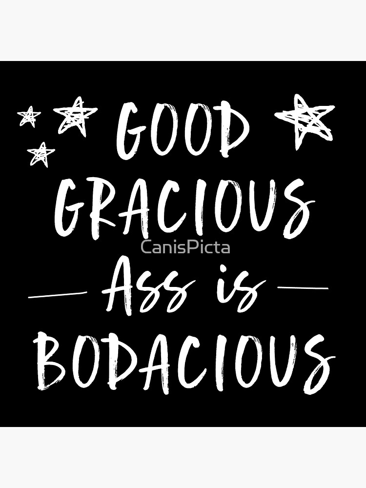 Thumbnail 3 of 3, Sticker, Good Gracious Ass Is Bodacious designed and sold by CanisPicta.