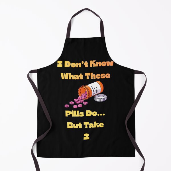 Item preview, Funny Apothecary Gift – “I Don’t Know What These Pills Do… But Take 2! designed and sold by BLAKZONE.