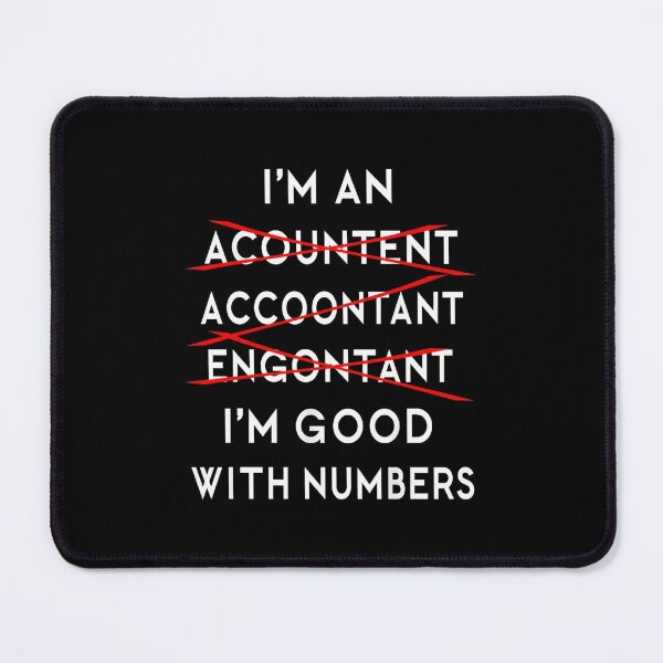 Item preview, I'm An Accountant I'm Good With Numbers Job Humor designed and sold by Gogetgiggles.