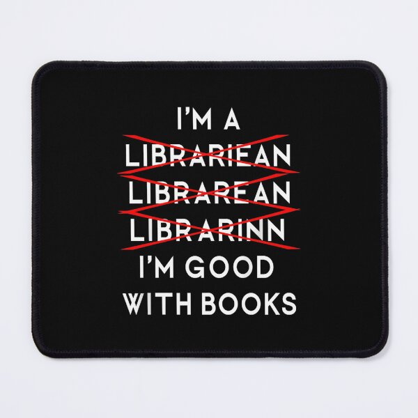 Item preview, I'm A Librarian I'm Good With Books Book Lover designed and sold by Gogetgiggles.