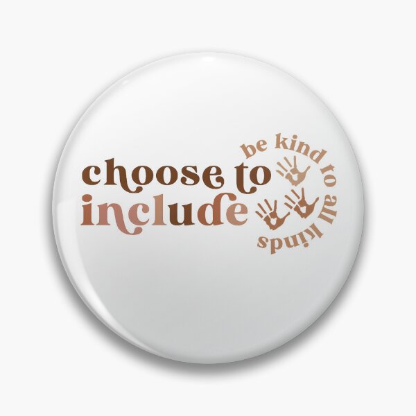 Item preview, Choose To Include Be Kind To All Kinds designed and sold by stephenflashart.