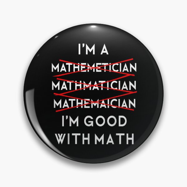 Item preview, I'm A Mathematician I'm Good With Math Math Humor designed and sold by Gogetgiggles.