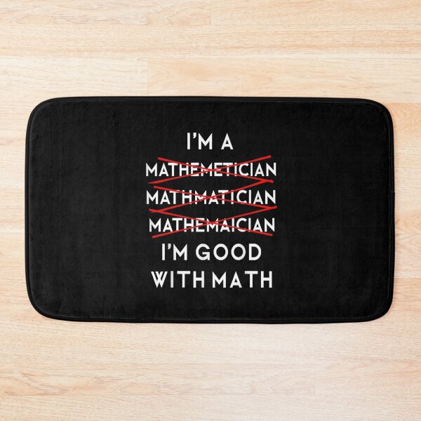 Item preview, I'm A Mathematician I'm Good With Math Math Humor designed and sold by Gogetgiggles.