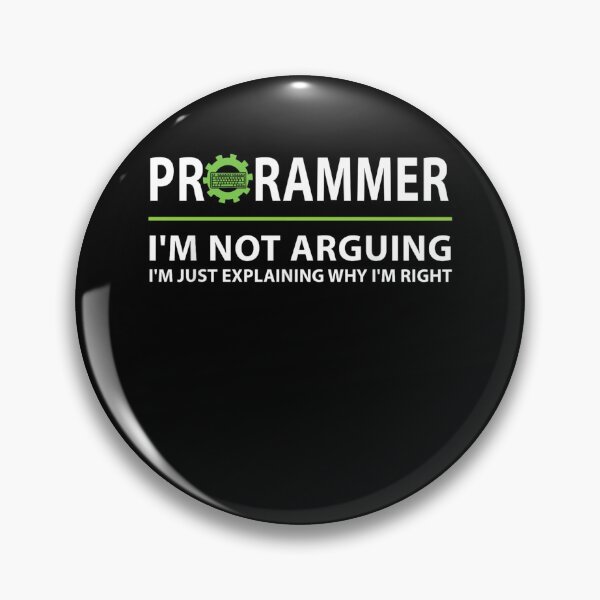 Item preview, Programmer I'm Not Arguing I'm Just Explaining Why I'm Right designed and sold by Gogetgiggles.