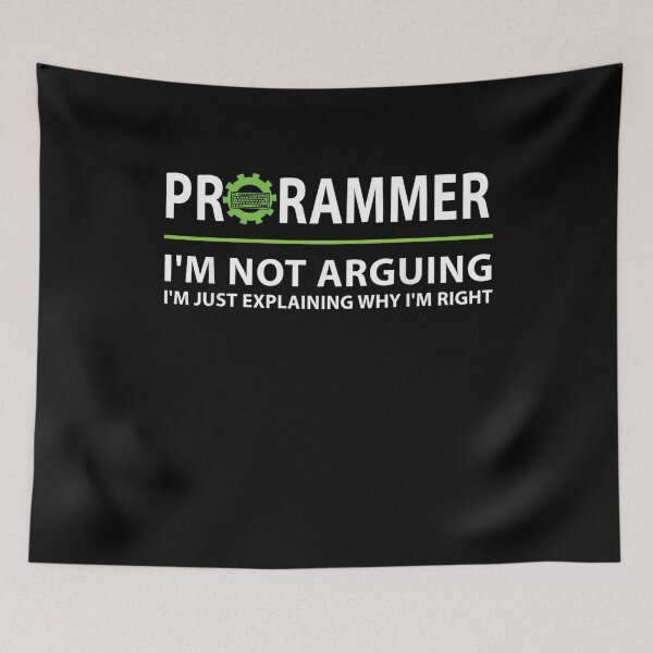 Item preview, Programmer I'm Not Arguing I'm Just Explaining Why I'm Right designed and sold by Gogetgiggles.