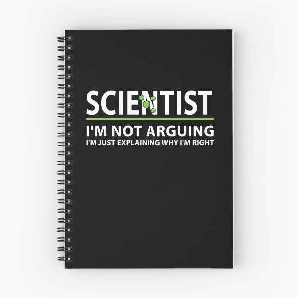 Item preview, Scientist I'm Not Arguing I'm Just Explaining Why I'm Right designed and sold by Gogetgiggles.