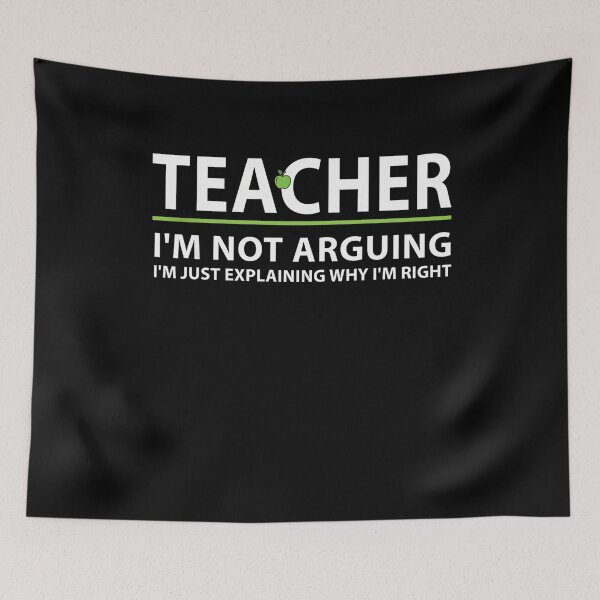 Item preview, Teacher I'm Not Arguing I'm Just Explaining Why I'm Right designed and sold by Gogetgiggles.