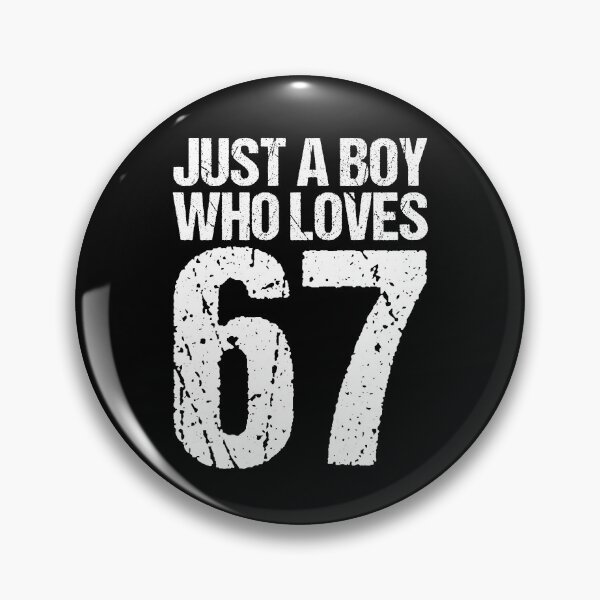 Item preview, Just A Boy Who Loves 67. Six Seven 67 designed and sold by ahmed2751989.