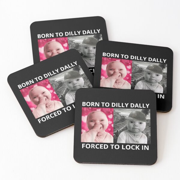 Item preview, Born to Dilly Dally Forced to Lock in Viral  Meme designed and sold by ivotee.