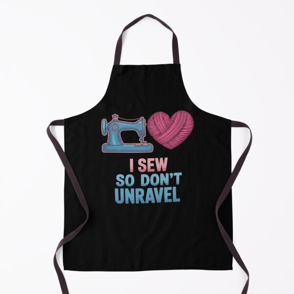 Item preview, I Sew So Don't Unravel Crafting Hobbyist designed and sold by Gogetgiggles.