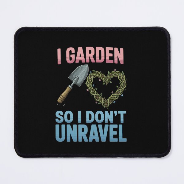 Item preview, I Garden So I Don't Unravel Gardener Humor designed and sold by Gogetgiggles.