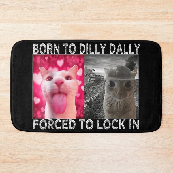 Item preview, Born to Dilly Dally Forced to Lock in Cat Meme  designed and sold by ivotee.
