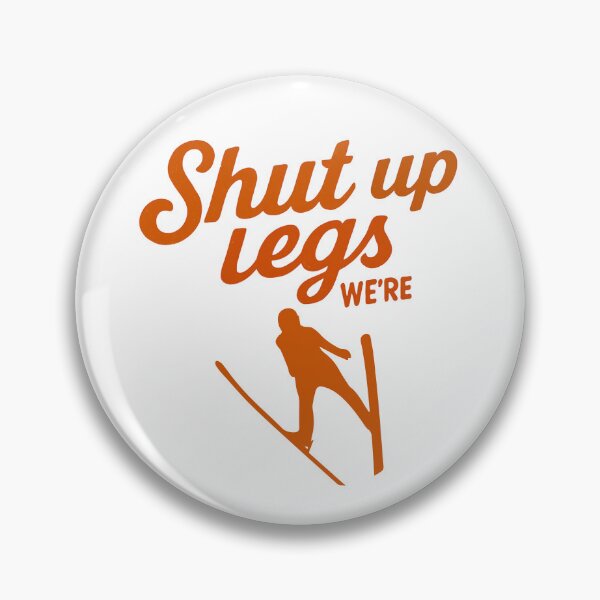 Item preview, Shut Up Legs We`re Ski Jumping | Funny Ski Jumping | Ski Jumper designed and sold by Anniko Art Studio.