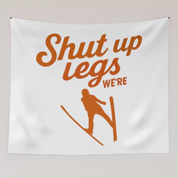 Item preview, Shut Up Legs We`re Ski Jumping | Funny Ski Jumping | Ski Jumper designed and sold by Anniko Art Studio.