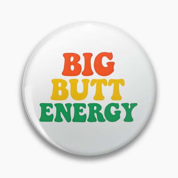 Item preview, Big Butt Energy designed and sold by dreamvisionsKG.