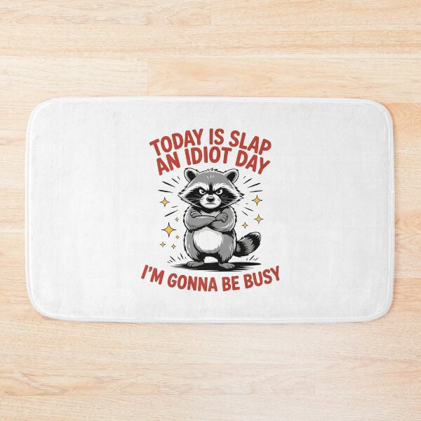 Item preview, Today Is Slap An Idiot Day I'm Gonna Be Busy designed and sold by SnickerTwist.