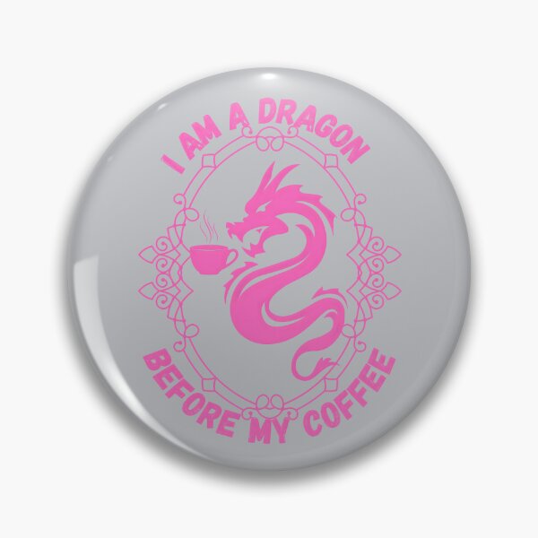 Item preview, I Am A Dragon Before My Coffee, Pink designed and sold by Nightshade Pixie Creations.