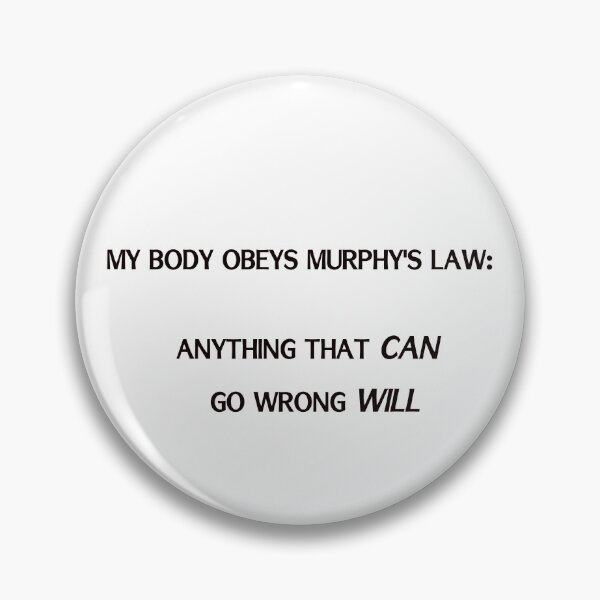 Item preview, Body obeys Murphy's Law designed and sold by sparkysrandom.