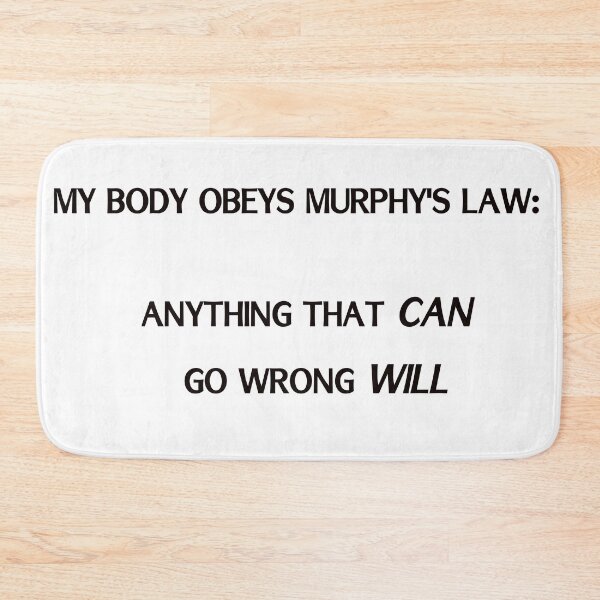Item preview, Body obeys Murphy's Law designed and sold by sparkysrandom.