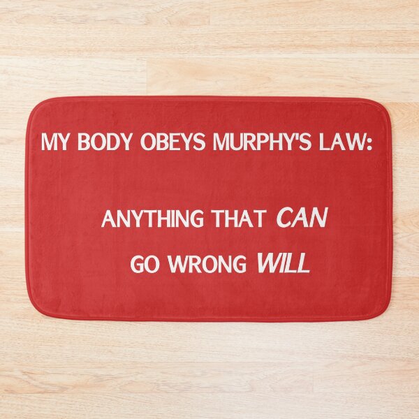 Item preview, Body obeys Murphy's law white designed and sold by sparkysrandom.