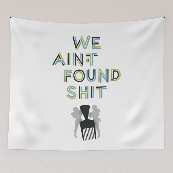 Item preview, We Ain't Found Shit designed and sold by polliadesign.