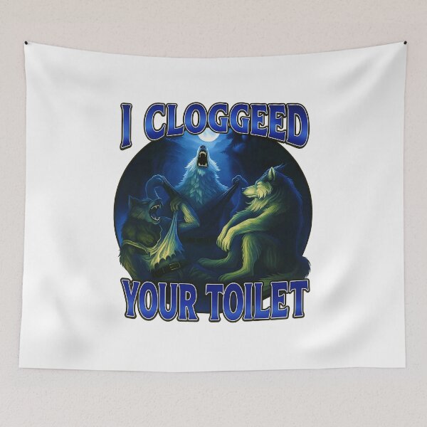 Item preview, I Clogged Your Toilet Funny Alpha Wolf Meme Stupid Brainrot designed and sold by gear-posters.