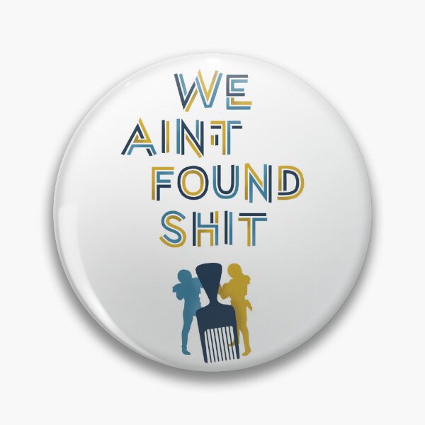 Item preview, We Ain't Found Shit V2 designed and sold by polliadesign.