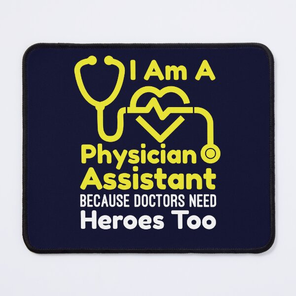 Item preview, I Am A Physician Assistant Because Doctors Need Heroes Too designed and sold by jaygo.