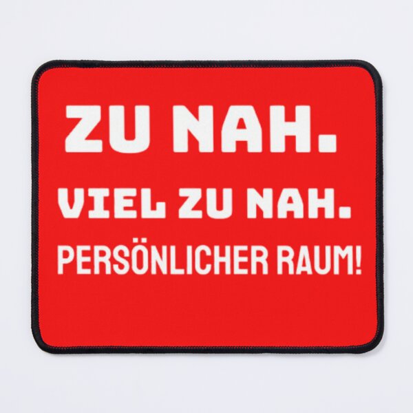 Item preview, Too close. Much too close. Personal space. German funny sarcastic T-shirt. designed and sold by Antik by Schulz.