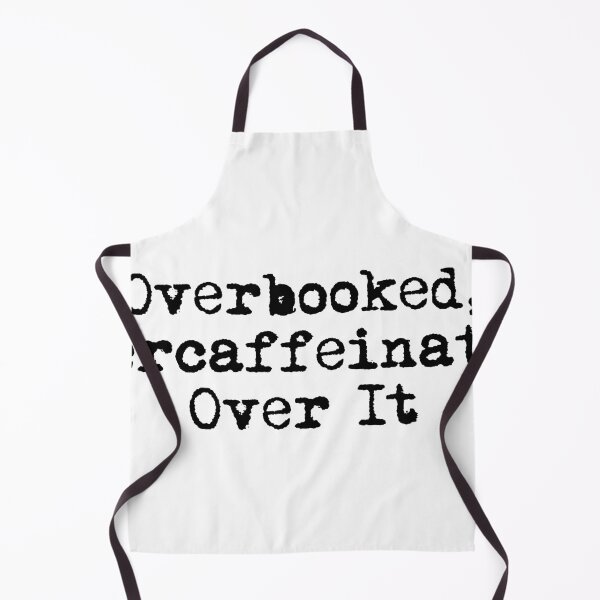 Item preview, Overbooked, Overcaffeinated, Over It designed and sold by Ninjacatoff.