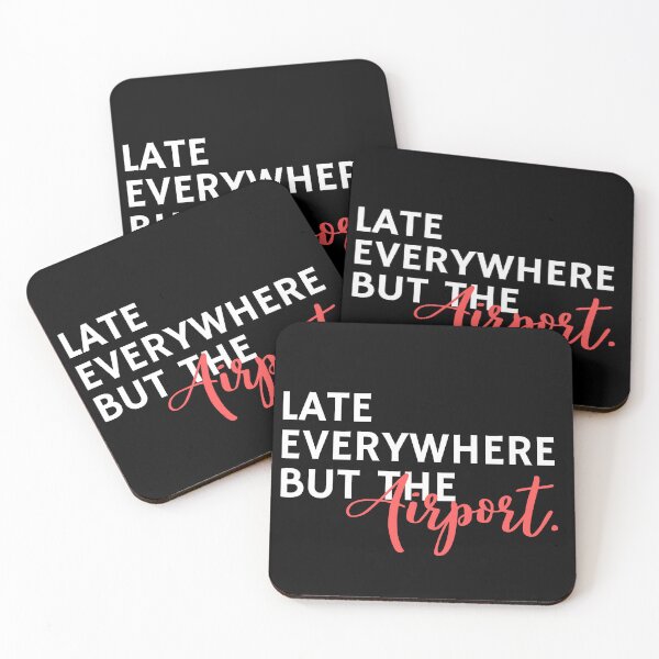 Item preview, Late Everywhere But Airport Sarcastic Humor Sarcasm Quotes designed and sold by ZACK ART.
