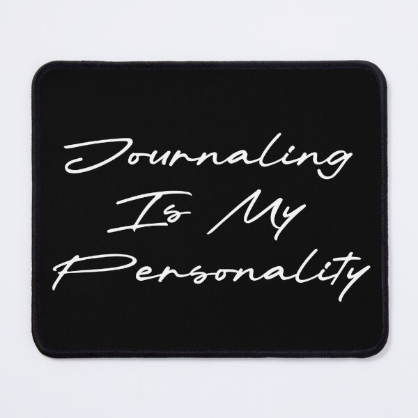 Item preview, Journaling Is My Personality designed and sold by Ninjacatoff.