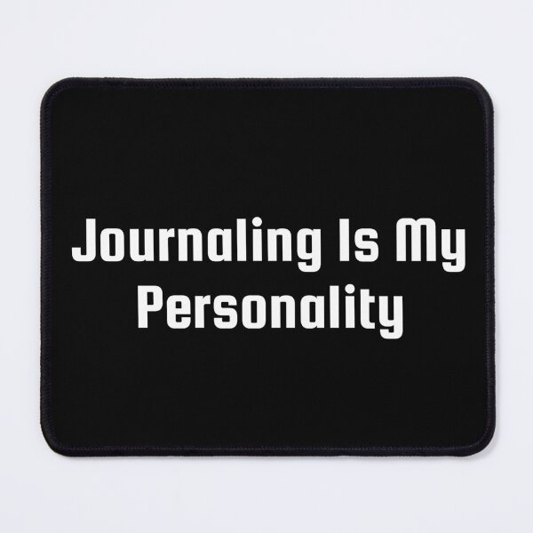 Item preview, Journaling Is My Personality designed and sold by Ninjacatoff.