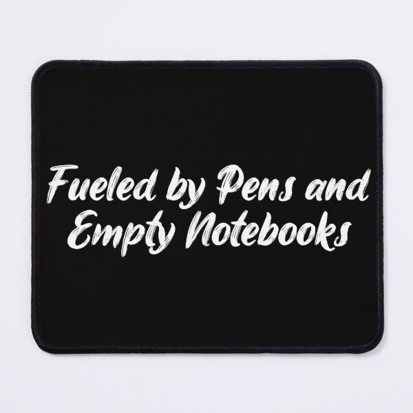 Item preview, Fueled by Pens and Empty Notebooks designed and sold by Ninjacatoff.