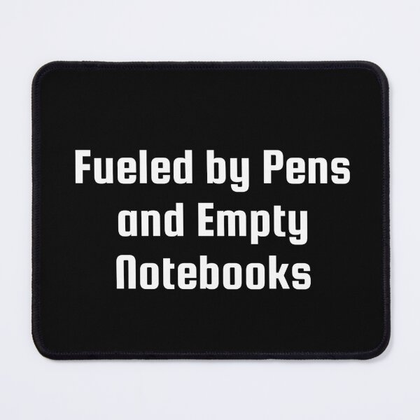 Item preview, Fueled by Pens and Empty Notebooks designed and sold by Ninjacatoff.
