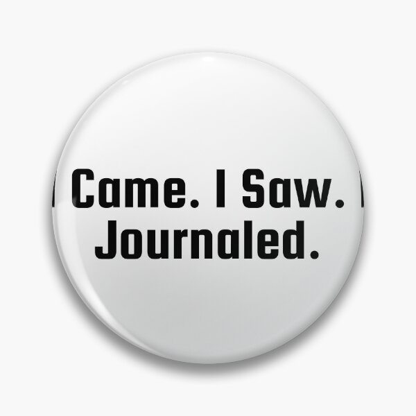 Item preview, I Came. I Saw. I Journaled. designed and sold by Ninjacatoff.