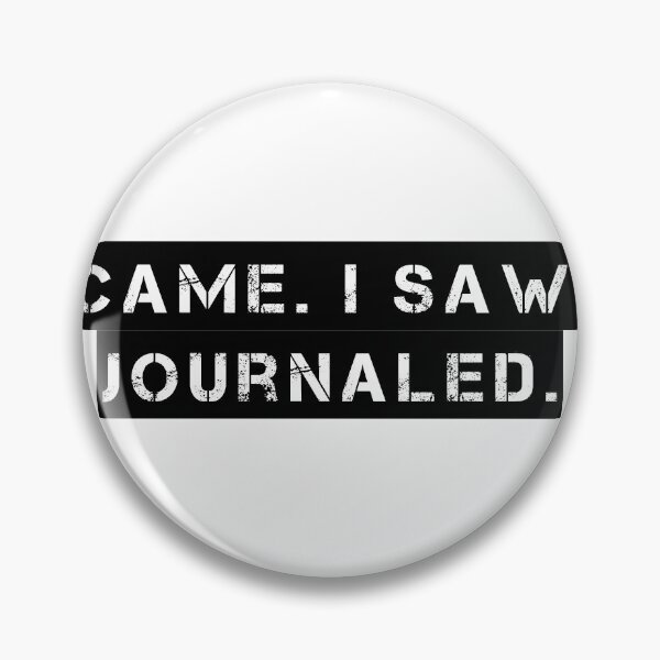 Item preview, I Came. I Saw. I Journaled. designed and sold by Ninjacatoff.