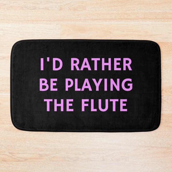 Item preview, I would Rather Be Playing The Flute   designed and sold by Inspirationmotivation.