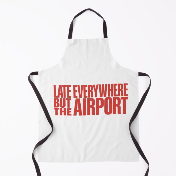 Item preview, Late Everywhere But Airport Sarcastic Humor Sarcasm Quotes designed and sold by ZACK ART.