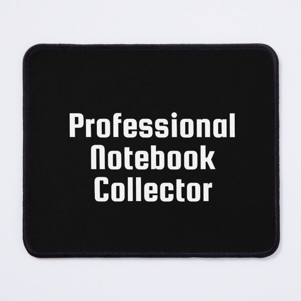 Item preview, Professional Notebook Collector designed and sold by Ninjacatoff.