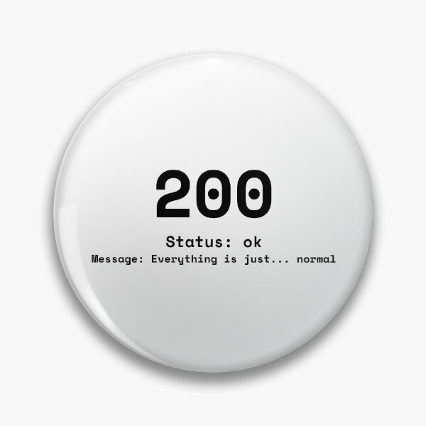 Item preview, Status 200 T-Shirt – Everything Is Just Normal Minimal Design designed and sold by Nothing Wow.